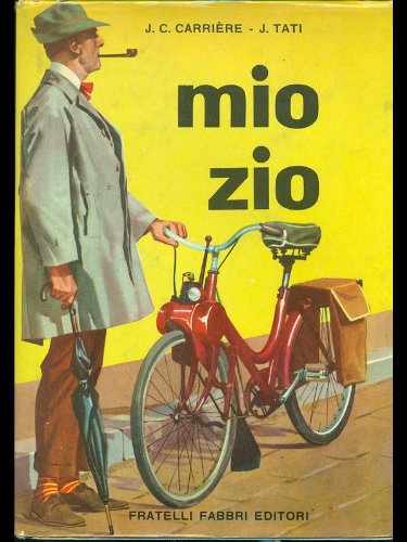 Mio zio (Mon Oncle) – Romanzo di Jean-Claude Carrière e Jacques Tati